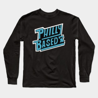 Philly Based Long Sleeve T-Shirt